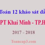 Đề Toán 12 khảo sát đầu năm THPT Khai Minh - TP.HCM năm 2017 - 2018